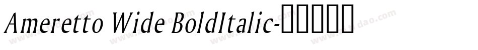 Ameretto Wide BoldItalic字体转换